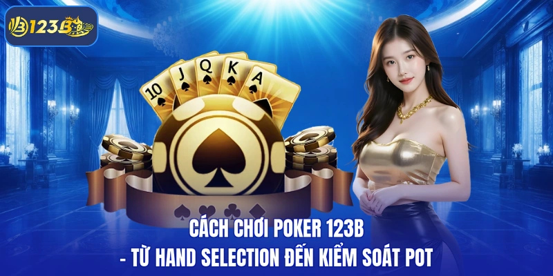Cách chơi poker 123b