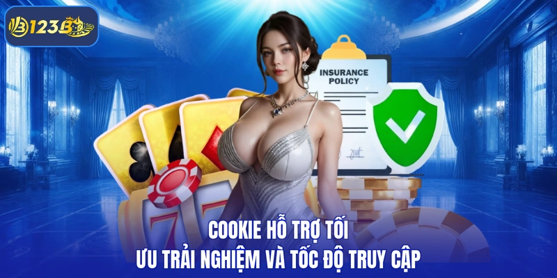 Cookie hỗ trợ tối ưu trải nghiệm và tốc độ truy cập
