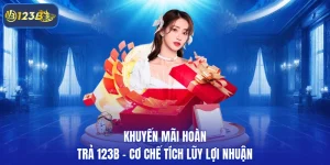 Khuyến mãi hoàn trả 123b