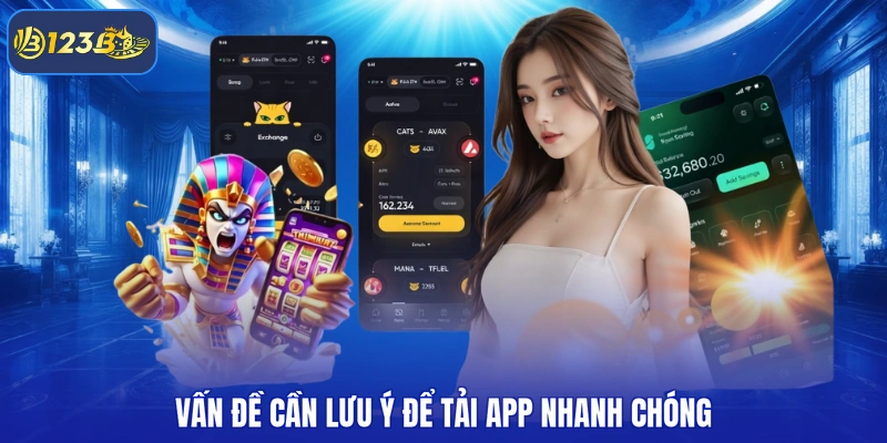Vấn đề cần lưu ý để tải app nhanh chóng